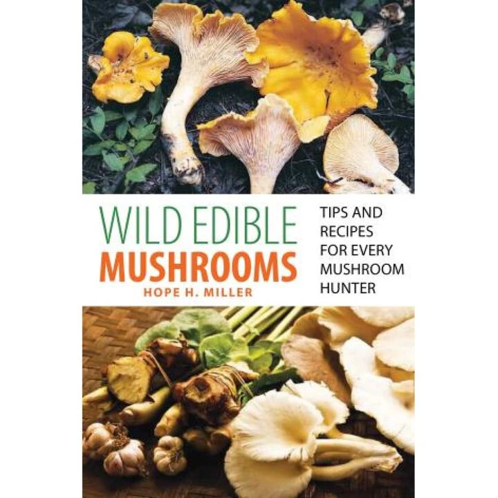 Wild Edible Mushrooms By Hope Miller 1 Wild Edible Mushrooms By Hope Miller
