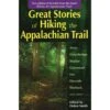 Great Stories Of Hiking The Appalachian Trail By Debra Smith