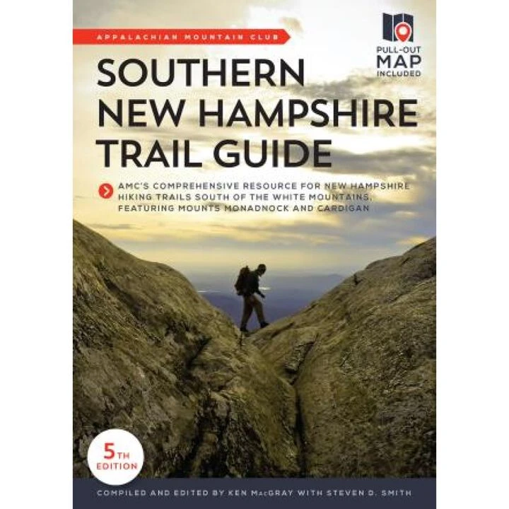 AMC Southern New Hampshire Trail Guide, 5th Edition Complied By Ken Macgray & Steven D. Smith 1 AMC Southern New Hampshire Trail Guide, 5th Edition Complied By Ken Macgray & Steven D. Smith