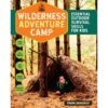 Wilderness Adventure Camp: Essential Outdoor Survival Skills For Kids By Frank Grindrod