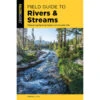 FalconGuides Field Guide To Rivers & Streams By Ryan Utz, Ph.D.
