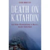Death On Katahdin: And Other Misadventures In Maine's Baxter State Park By Randi Minetor