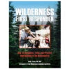 Wilderness First Responder: How To Recognize, Treat, And Prevent Emergencies In The Backcountry By Buck Tilton
