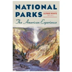 National Parks: The American Experience, 5th Edition By Alfred Runte