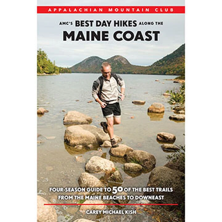 AMC's Best Day Hikes Along The Maine Coast By Carey Kish 1 AMC's Best Day Hikes Along The Maine Coast By Carey Kish